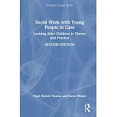 Social Work with Children in Care: Looking After Children in Theory and Practice