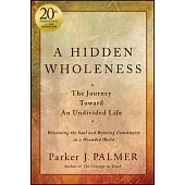 A Hidden Wholeness, 20th Anniversary Edition