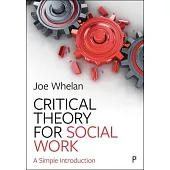 An Introduction to Key Theorists in Social Work: Theorising Practice