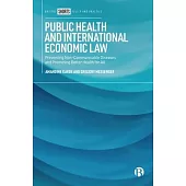 Public Health and International Economic Law: Preventing Non-Communicable Diseases and Promoting Better Health for All