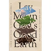 Lay Me in God’s Good Earth: A Christian Approach to Death and Burial