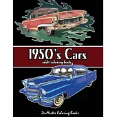 1950’s Cars Adult Coloring Book: Cars Coloring Book For Men