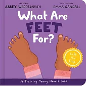 What Are Feet For? Board Book: A Lift-The-Flap Board Book