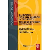 Al-Idrisi’s Norman Kingdom in the South: The Book of Roger in Translation