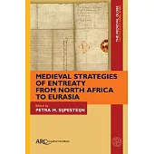 Medieval Strategies of Entreaty from North Africa to Eurasia