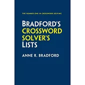 Bradford’s Crossword Solver’s Lists: More Than 100,000 Solutions for Cryptic and Quick Puzzles in 500 Subject Lists