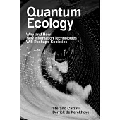 Quantum Ecology: Why and How New Technologies Will Reshape Societies