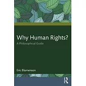 Why Human Rights?: A Philosophical Guide