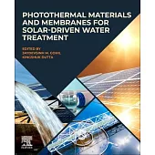 Photothermal Materials and Membranes for Solar-Driven Water Treatment