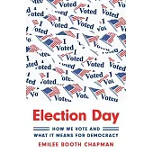 Election Day: How We Vote and What It Means for Democracy