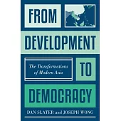 From Development to Democracy: The Transformations of Modern Asia