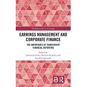 Earnings Management and Corporate Finance: The Importance of Transparent Financial Reporting
