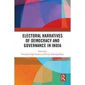 Electoral Narratives of Democracy and Governance in Contemporary India