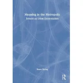 Meaning in the Metropolis: Toward an Urban Existentialism