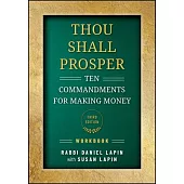 Thou Shall Prosper: Ten Commandments for Making Money, Workbook