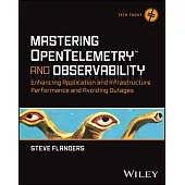 Mastering Opentelemetry and Observability: Predicting Enterprise Infrastructure Issues and Minimizing Downtime, Outages and Failure