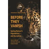 Before They Vanish: Saving Nature’s Populations -- And Ourselves