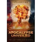 Apocalypse Unveiled: The Last Three Days