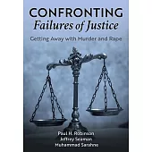 Confronting Failures of Justice: Getting Away with Murder and Rape