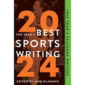 The Year’s Best Sports Writing 2024
