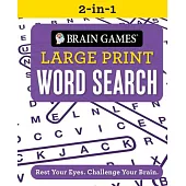 Brain Games 2-In-1 - Large Print Word Search: Rest Your Eyes. Challenge Your Brain.