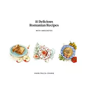 11 Delicious Romanian Recipes with Anecdotes