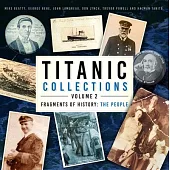 Titanic Collections Volume 2: Fragments of History: The People Volume 2