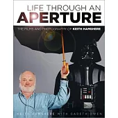 Life Through an Aperture: The Films and Photography of Keith Hamshere