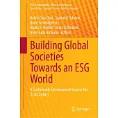Building Global Societies Towards an Esg World: A Sustainable Development Goal in the 21st Century