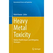 Heavy Metal Toxicity: Human Health Impact and Mitigation Strategies