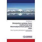 Dissipative systems from mechanical and thermodynamical points of view