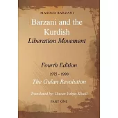 Barzani and the Kurdish Liberation Movement: Fourth Edition, 1975-1990 - The Gulan Revolution, Part One