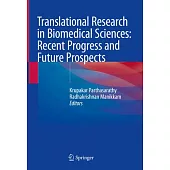 Translational Research in Biomedical Sciences: Recent Progress and Future Prospects