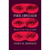 Paris Concealed: Masks in the City of Light