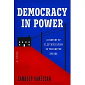 Democracy in Power: A History of Electrification in the United States