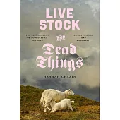 Live Stock and Dead Things: The Archaeology of Zoopolitics Between Domestication and Modernity