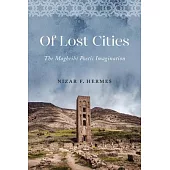 Of Lost Cities: The Maghribi Poetic Imagination