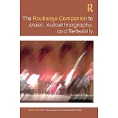 The Routledge Companion to Autoethnography and Self-Reflexivity in Music Studies