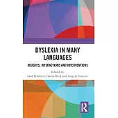 Dyslexia in Many Languages: Insights, Interactions and Interventions