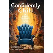 Confidently Chill: An Anxiety Workbook for New Adults