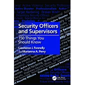 Security Officers and Supervisors: 150 Things You Should Know