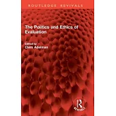 The Politics and Ethics of Evaluation