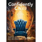 Confidently Chill: An Anxiety Workbook for New Adults