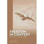 Freedom, in Context: Time, History, and Necessity in Hegel