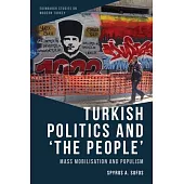 Turkish Politics and ’The People’: Mass Mobilisation and Populism