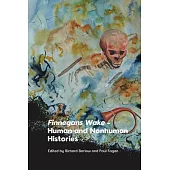 Finnegans Wake - Human and Nonhuman Histories