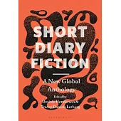 Short Diary Fiction: A New Global Anthology