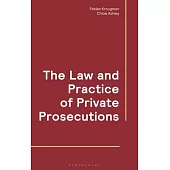 The Law and Practice of Private Prosecutions