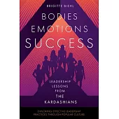 Bodies, Emotions, Success: Leadership Lessons from the Kardashians