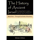 The History of Ancient Israel: Completely Synchronizing the Extra-Biblical Apocrypha Books of Enoch, Jasher, and Jubilees: Book 9 Through the Book of